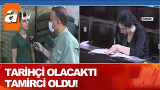 Tarihçi olacaktı tamirci oldu! - Atv Haber 30 Ağustos 2020