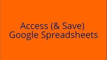 Access (& Save) Google Spreadsheets