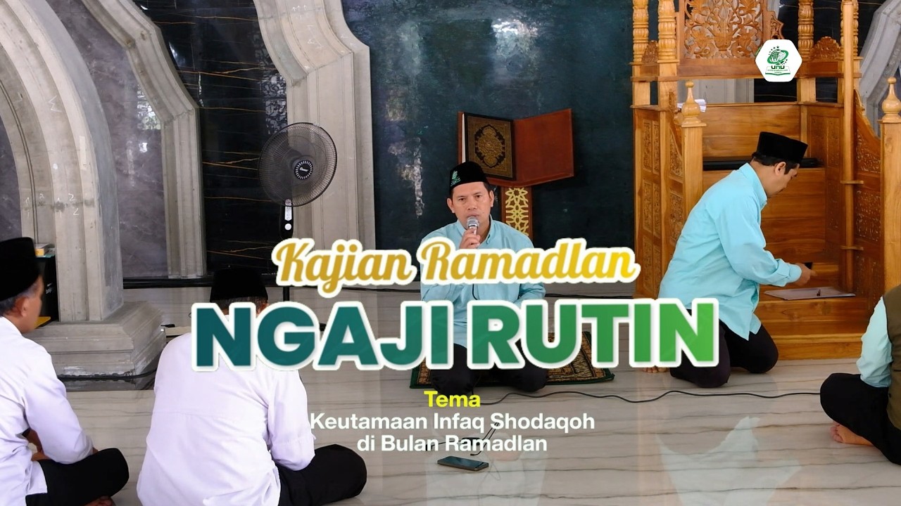 Keutamaan Infaq Shodaqoh di Bulan Ramadlan | Kajian Ramadlan - Ngaji Rutin