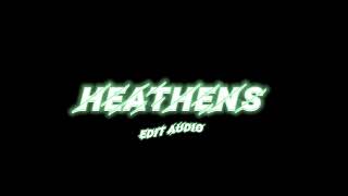 Heathens-Edit Audio