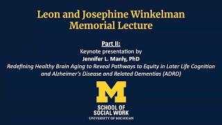 2024 Leon and Josephine Winkelman Memorial Lecture PART 2 | Dr. Jennifer J. Manly (Feb 20, 2024)