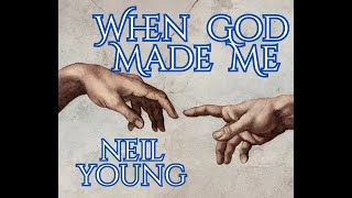 When God Made Me by Neil Young with