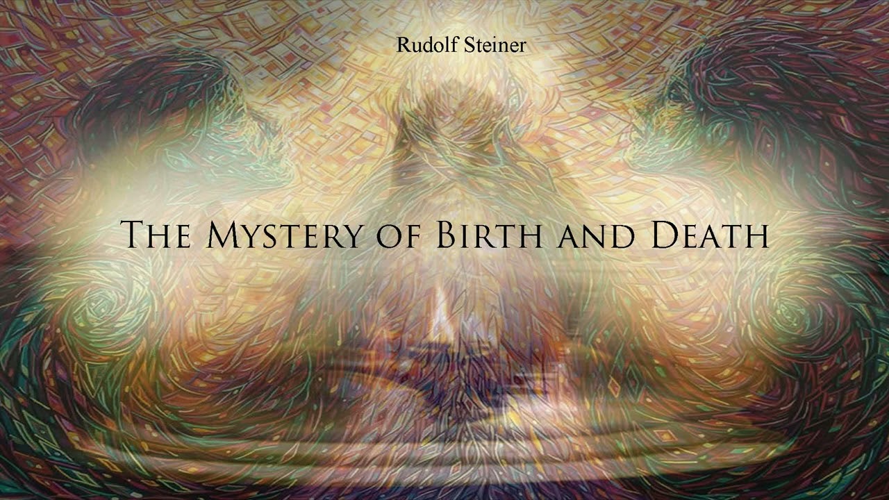The Mystery of Birth and Death by Rudolf Steiner