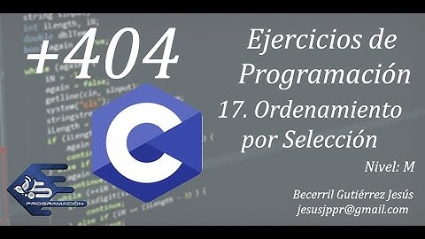 +404 Ejercicios de Programación: #17 Ordenación por Selección en C