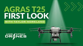 The First Look at the DJI Agras T25 with Taylor Moreland | Agri Spray Drones