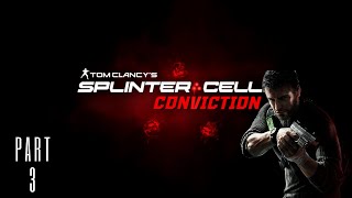 Splinter Cell Conviction | Part 3 | Gameplay Walkthrough