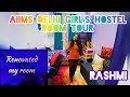 My Renovated ROOM TOUR, GIRLS HOSTEL AIIMS DELHI, Rashmi