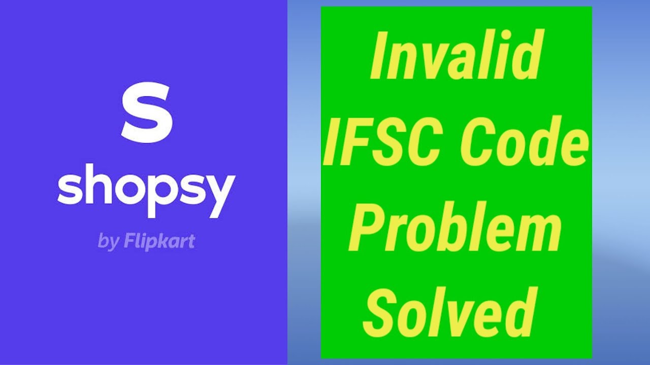 How to fix Invalid IFSC code problem solve in Shopsy | IFSC Code ...