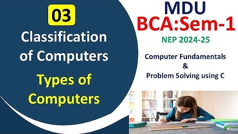 Classifications of Computers| Computer Fundamental & Problem Solving Using C | MDU BCA NEP | 2024