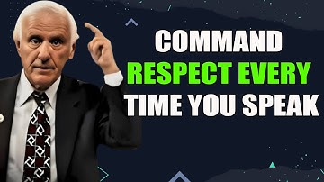 Command Respect Every Time You Speak Jim Rohn Motivational Speech Ever