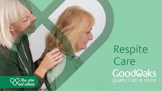 Respite Care | You Are Not Alone: A Guide for Unpaid Carers | GoodOaks Homecare