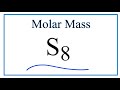 Molar Mass and Structure of S8
