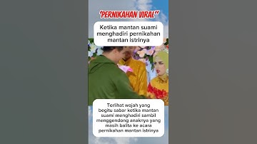 mantan suami menghadiri pernikahan mantan istrinya sambil menggendong anaknya #trending #viral #fyp