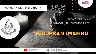 Gkj Banyumanik  Ibadah Minggu  Pk 0700  Minggu 21 November 2021