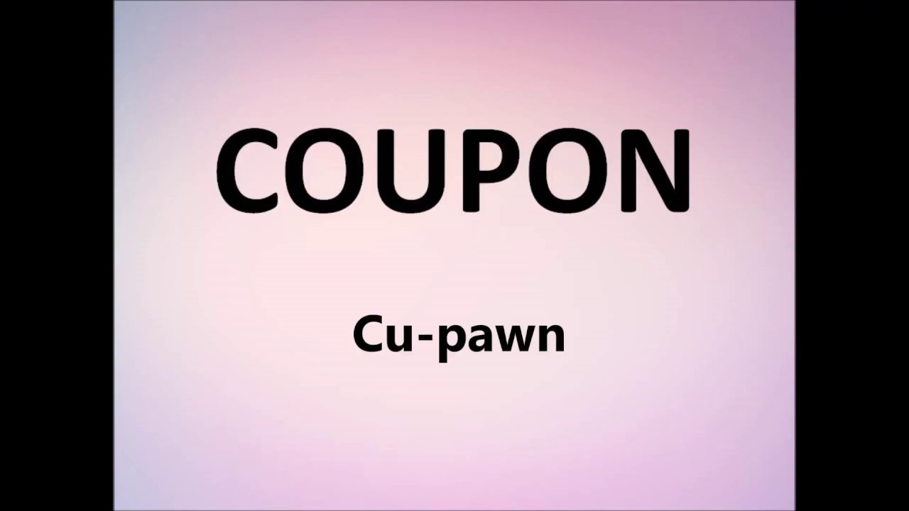 HOW TO PRONOUNCE COUPON - YouTube