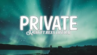 Russ - Private [Lyrics] ft.Rexx life Raj