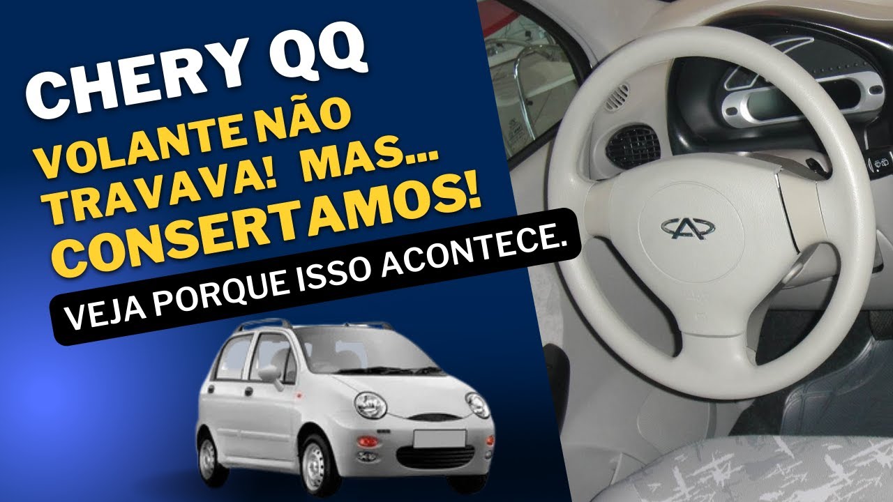 Chery QQ - Não travava o volante. Veja porque isso acontece. Caso resolvido!