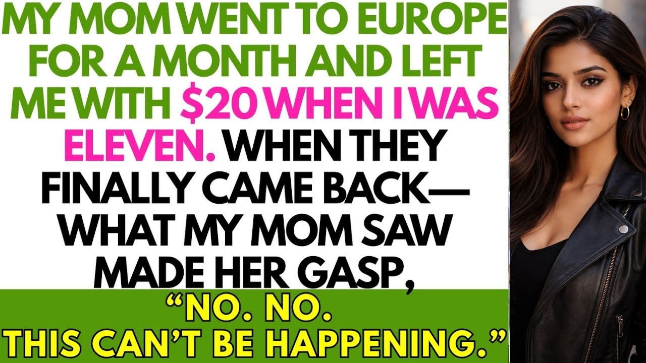 My Mom Went to Europe for a Month, Left Me With $2 at Age Eleven— When ...