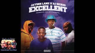 Jayden Lanii x DJ Sickoo - Excellent ft. Mr JazziQ, Sizwe Alakine