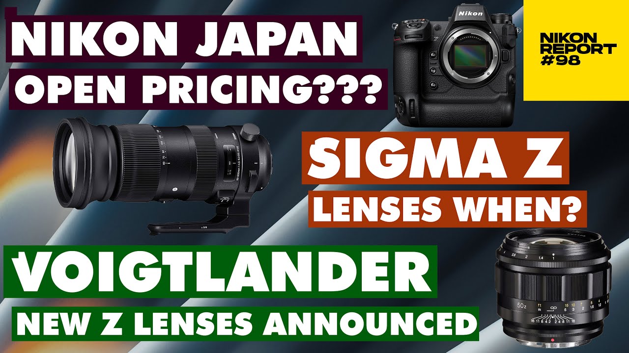 Nikon Japan Open pricing - WHAT's up? New Voigtlander Z lenses, Sigma Z