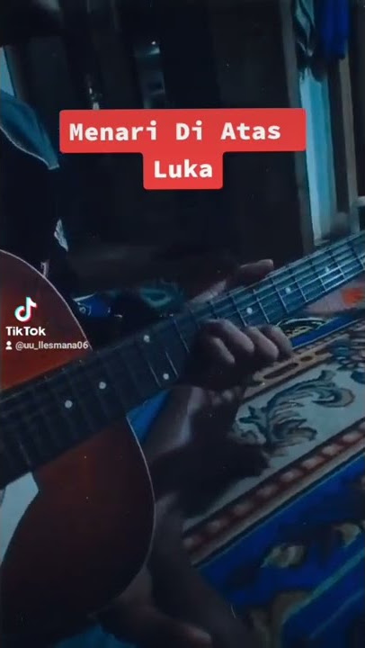 MENARI DI ATAS LUKA - COVER GITAR AKUSTIK ( VIRAL TIK-TOK FYP )