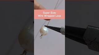 How to make a perfect loop with Wire Wrapping Tutorial
