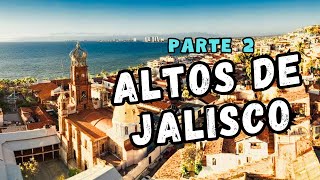 Los Altos de Jalisco y sus Pueblos Magicos P2 | Lugares de jalisco