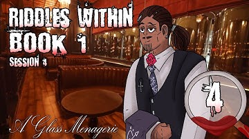 A Glass Menagerie: Session 4 | Vampire: The Masquerade - Riddles Within |