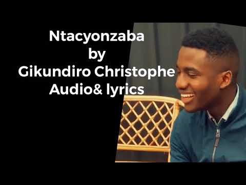 NTACYO NZABA Ni Gikundiro Christopher video Lyrics