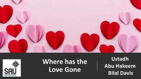 Where has all the Love Gone - Abu Hakeem Bilal Davis