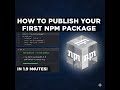 Publish Your First NPM Package: Complete Beginner Guide