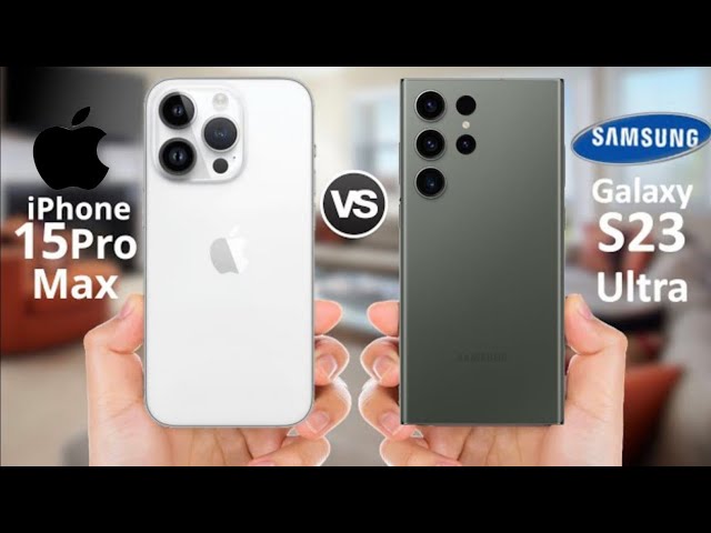 Qual vence? iPhone 15 Pro Max enfrenta Galaxy S23 Ultra em novo