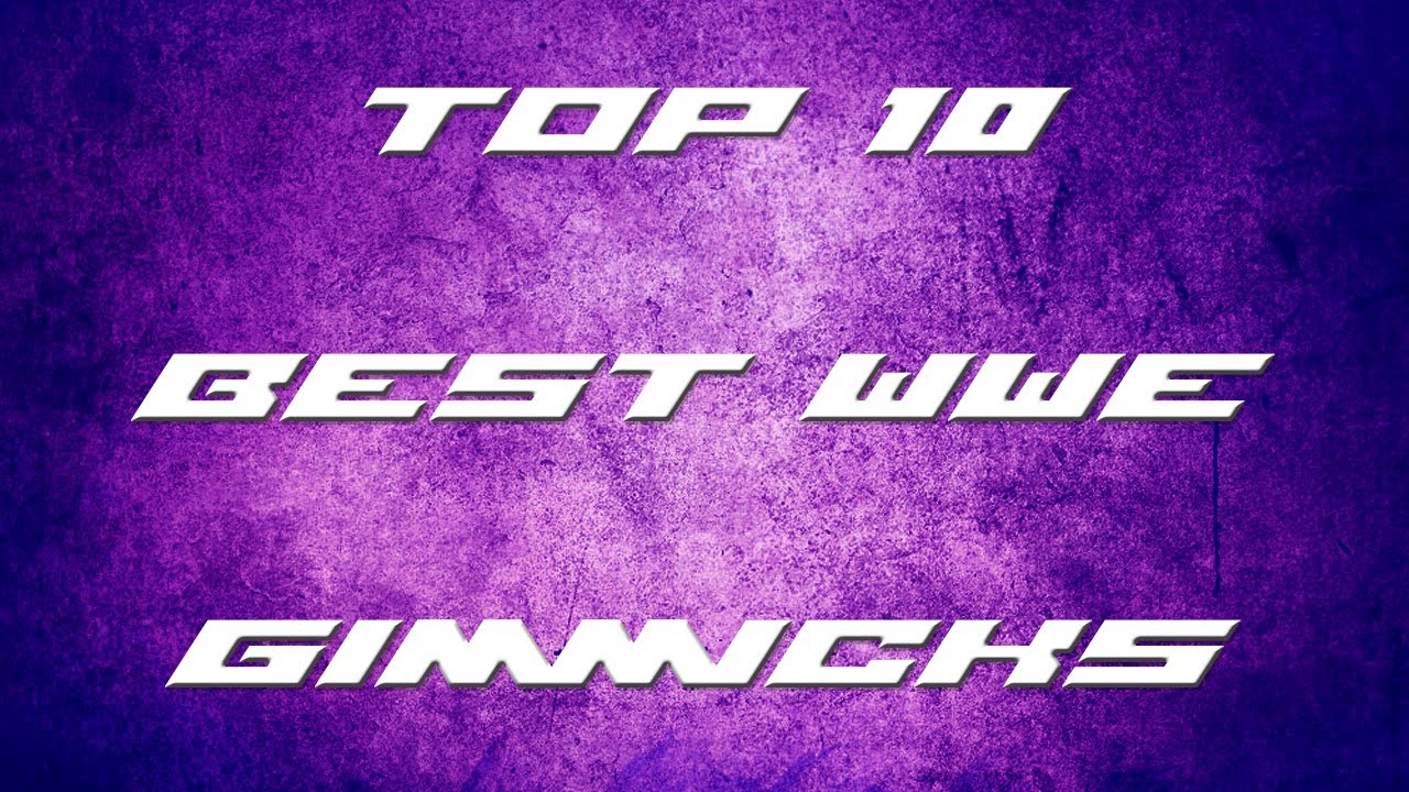 Top 10 Best WWE Gimmicks YouTube