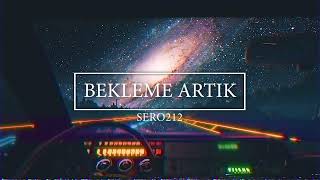 Sero212 - Bekleme Artık Resimi