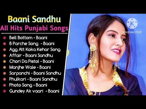 Best of Baani Sandhu Songs | Punjabi Songs | Best Punjabi Songs | Audio Jukebox | 8 Parche | Agg att