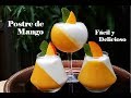 COMO HACER UN POSTRE DE MANGO | DIY Fácil y Delicioso