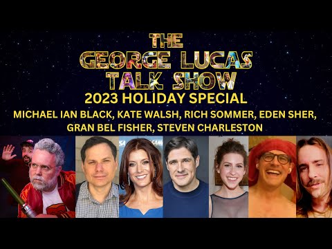 George Lucas Talk Show 2023 Holiday Special w/ Michael Ian Black, Kate Walsh, Eden Sher, Rich Sommer