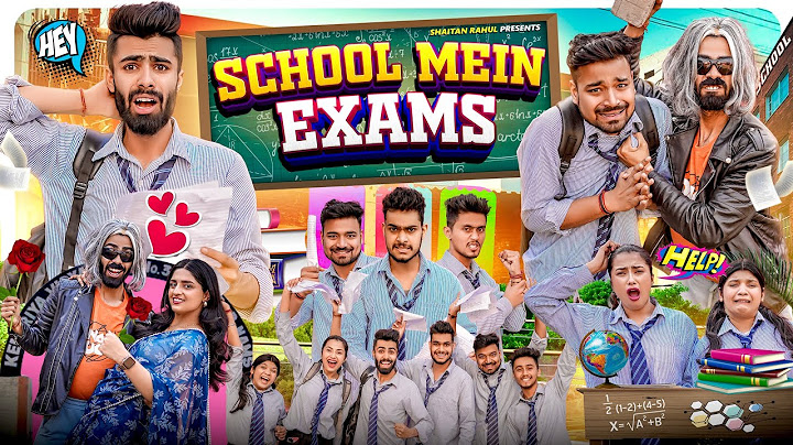 SCHOOL MAIN EXAMS || SHAITAN RAHUL || TEJASVI BACHANI