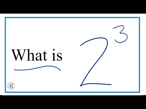 What is 2^3 power? (Two raised to the third power.)