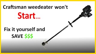 Craftsman weed eater won't start  EASY DIY!