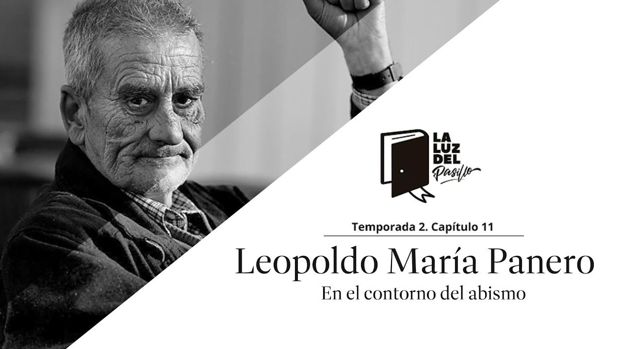 La Luz del Pasillo. T2. Capítulo 11. Leopoldo María Panero. En el contorno del abismo.