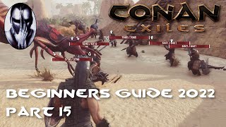 Conan Exiles - Beginner's Guide 2022 - Part 15: The Purge!!!