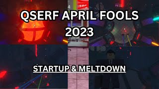 QSERF APRIL FOOLS 2023 | Startup & Meltdown