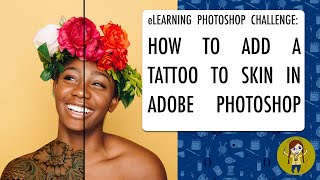 HOW TO ADD A TATTOO TO SKIN IN PHOTOSHOP | eLEARNING PHOTOSHOP CHALLENGE