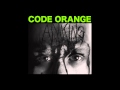 Code Orange - Slowburn