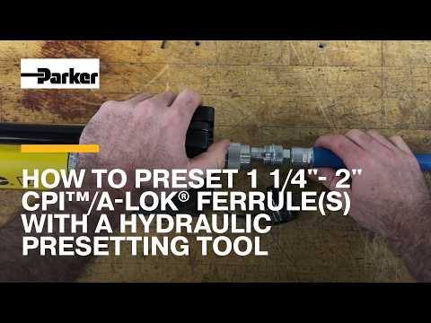 How to Preset 1 1/4"- 2" CPI™/A-LOK® Ferrule(s) with a Hydraulic Presetting Tool