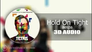 [3D AUDIO] Hold On Tight (Tetris OST.) - aespa
