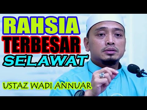 Rahsia Besar Di Sebalik Selawat - Ustaz Wadi Annuar