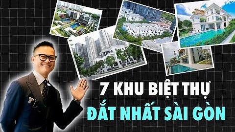 TOP 7 khu biệt thự ĐẮT NHẤT TP. HCM năm 2025 mà không phải ai cũng biết.