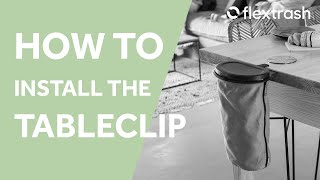 How to install the Flextrash Tableclip